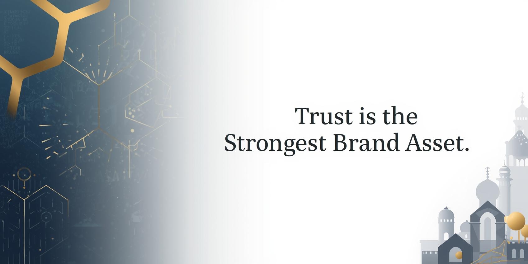 Trust Is the Strongest Brand Asset